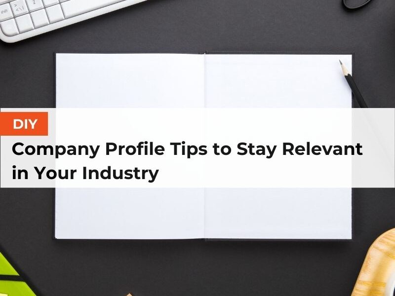 DIY Company Profile Tips to Stay Relevant in Your Industry - Featured Image