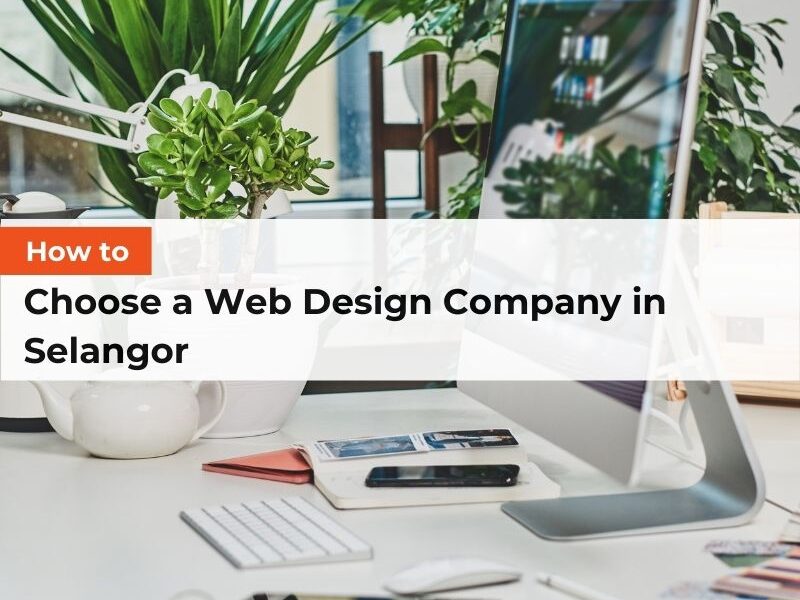 How to Choose a Web Design Company in Selangor