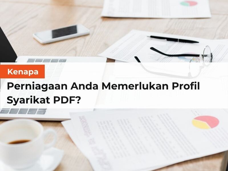 Kenapa Perniagaan Anda Memerlukan Profil Syarikat PDF