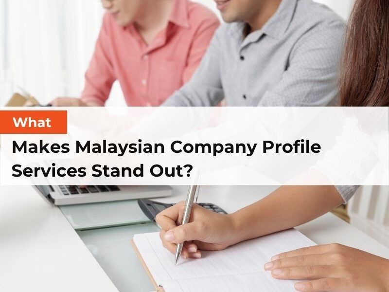 What Makes Malaysian Company Profile Services Stand Out?