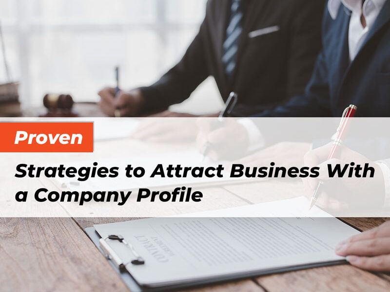 Proven Strategies to Attract Business With a Company Profile