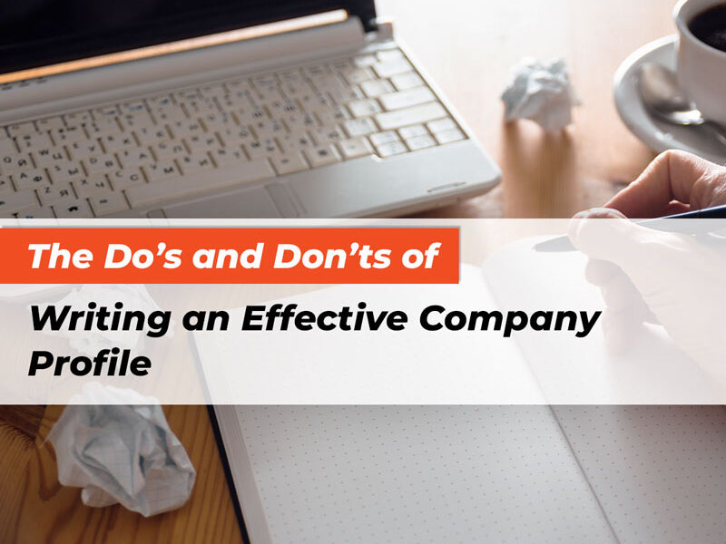 The Do’s and Don’ts of Writing an Effective Company Profile