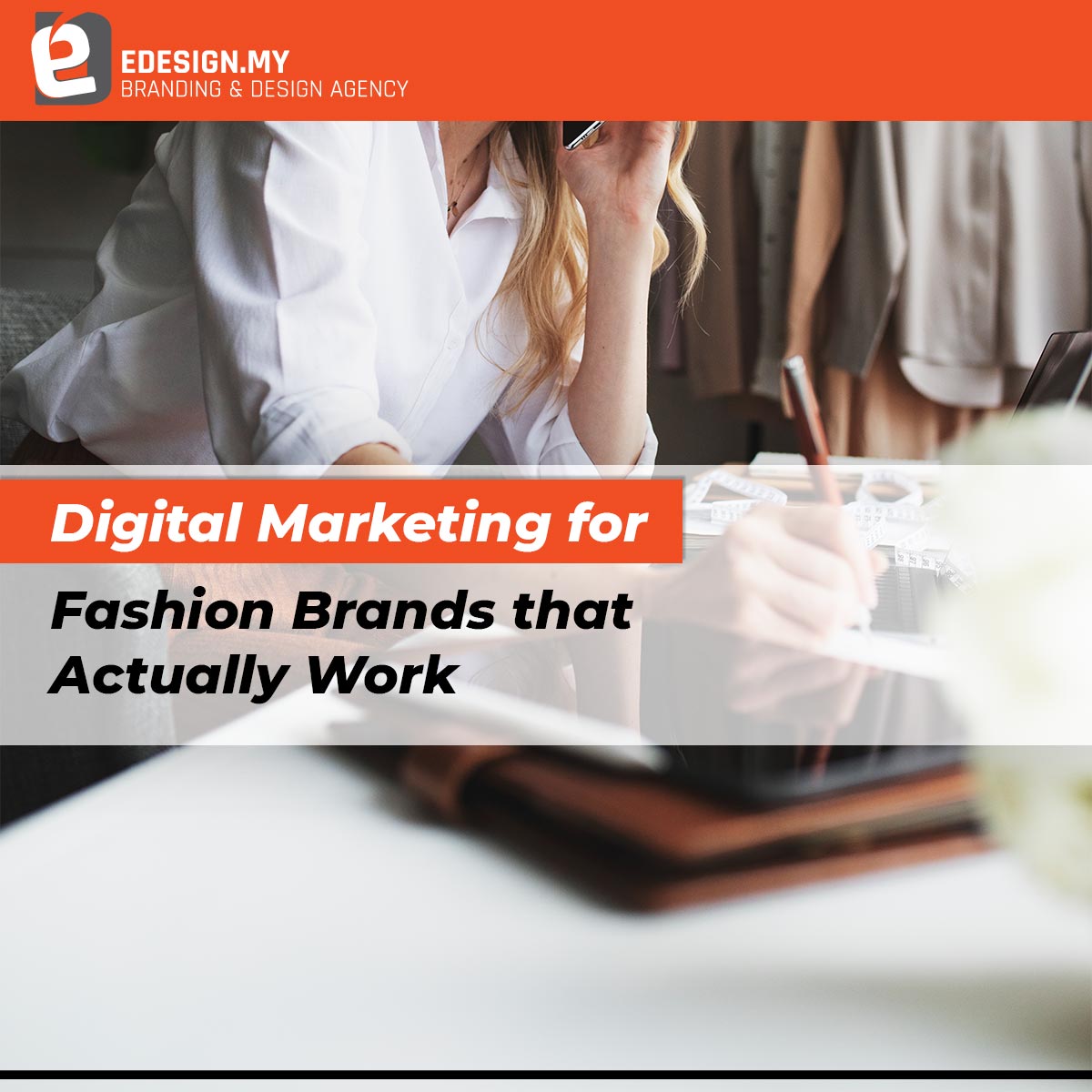 features-digital-marketing-for-fashion-brands-that-actually-work